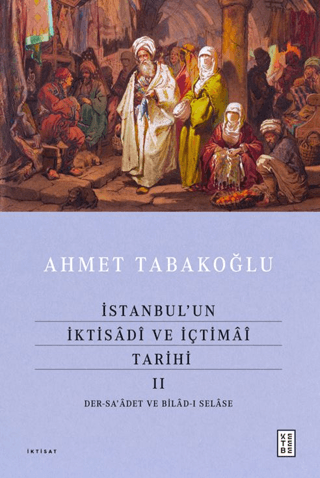 İstanbul’un İktisâdî ve İçtimâî Tarihi - 2 - 1