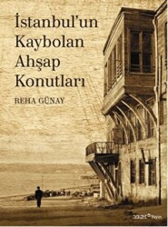 İstanbul’un Kaybolan Ahşap Konutları - 1