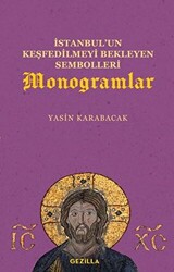 İstanbul’un Keşfedilmeyi Bekleyen Sembolleri Monogramlar - 1