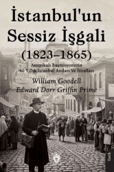 İstanbul’un Sessiz İşgali 1823 – 1865 - Dorlion Yayınları