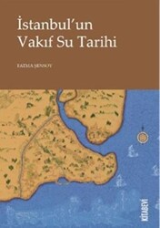 İstanbul’un Vakıf Su Tarihi - 1