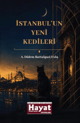 İstanbul`un Yeni Kedileri - Hayat Özlem Kayalı Yayınları
