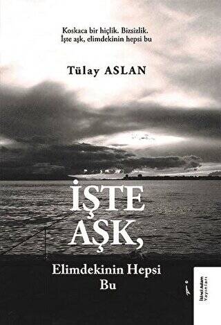 İşte Aşk, Elimdekinin Hepsi Bu - 1