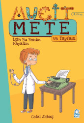 İşte Bu Benim Hayalim - Mucit Mete Ve Tayfası - 3. Sınıf Hikaye Seti 3. Kitap - 1