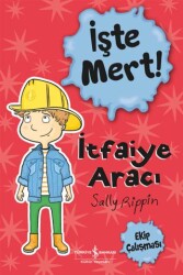 İşte Mert! - İtfaiye Aracı - Ekip Çalışması - İş Bankası Kültür Yayınları