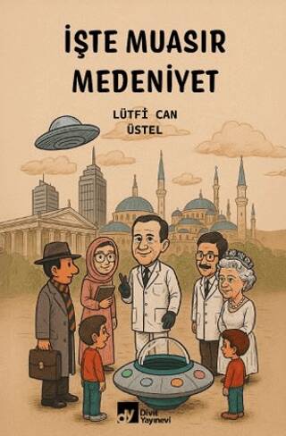 İşte Muasır Medeniyet - 1