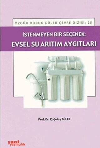 İstenmeyen Bir Seçenek: Evsel Su Arıtım Aygıtları - 1