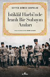 İstiklal Harbi’nde İranlı Bir Subayın Anıları - 1
