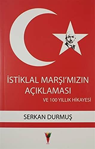 İstiklal Marşı`mızın Açıklaması ve 100 Yıllık Hikayesi - 1