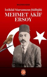 İstiklal Marşımızın Bülbülü Mehmet Akif Ersoy - Anadolu Ay Yayınları