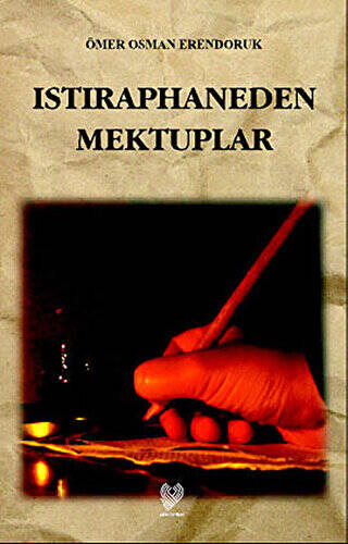 Istıraphaneden Mektuplar - 1