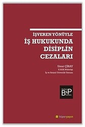 İşveren Yönüyle İş Hukukunda Disiplin Cezaları - 1