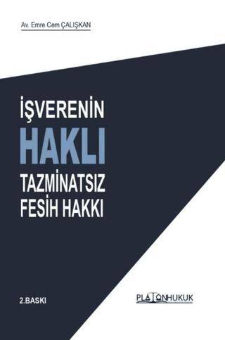 İşverenin Haklı Tazminatsız Fesih Hakkı - 1