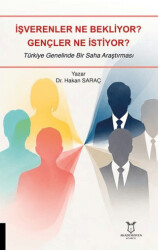İşverenler Ne Bekliyor? Gençler Ne İstiyor? - Akademisyen Kitabevi