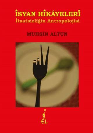 İsyan Hikayeleri - İtaatsizliğin Antropolojisi - 1