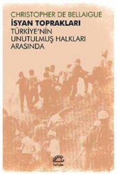 İsyan Toprakları - Türkiye`nin Unutulmuş Halkları Arasında - 1