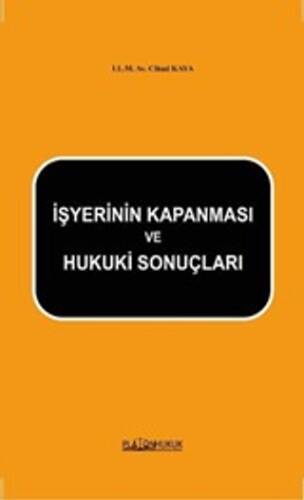 İşyerinin Kapanması ve Hukuki Sonuçlar - 1