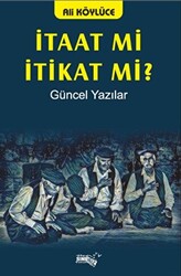 İtaat Mi İtikat Mi? - Sınırsız Kitap