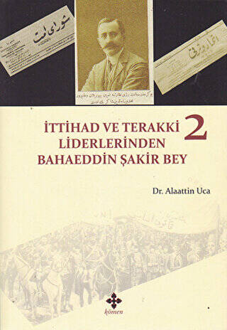 İttihad ve Terakki Liderlerinden Bahaeddin Şakir Bey - 2. Cilt - 1