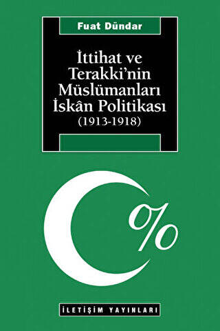 İttihat ve Terakki’nin Müslümanları İskan Politikası 1913-1918 - 1