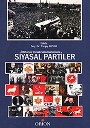 İttihat ve Terraki’den Günümüze Siyasal Partiler - Orion Yayınevi