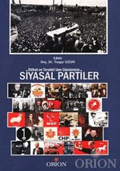İttihat ve Terraki’den Günümüze Siyasal Partiler - Orion Kitabevi