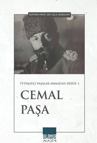 İttihatçı Paşalar Armağan Dizisi: Cemal Paşa - 1
