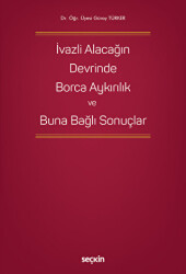 İvazlı Alacağın Devrinde Borca Aykırılık ve Buna Bağlı Sonuçlar - 1