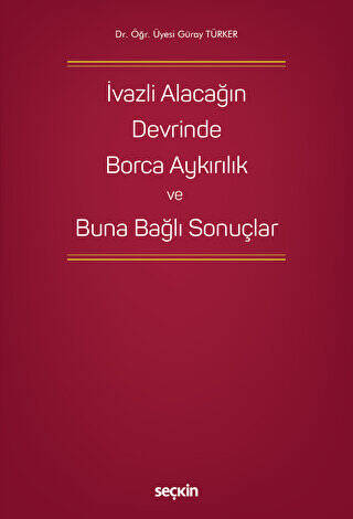 İvazlı Alacağın Devrinde Borca Aykırılık ve Buna Bağlı Sonuçlar - 1