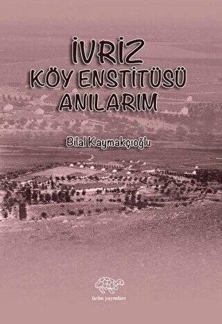 İvriz Köy Enstitüsü Anılarım - 1