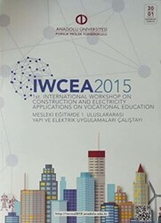 IWCEA 2015 : 1st Internatioanl Workshop on Construction and Electricity Applications on Vocationel Education : Mesleki Eğitimde 1. Uluslararası Yapı ve Elektrik Uygulamaları Çalıştayı - 1