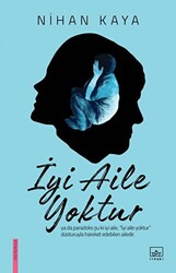 İyi Aile Yoktur - 1