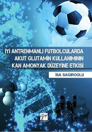 İyi Antrenmanlı Futbolcularda Akut Glutamin Kullanımının Kan Amonyak Düzeyine Etkisi - 1