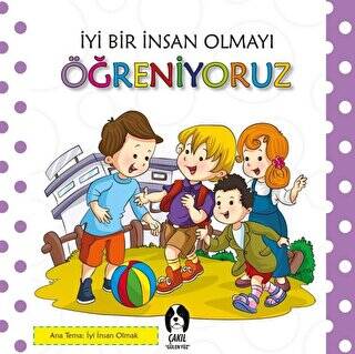 İyi Bir İnsan Olmayı Öğreniyoruz - 1