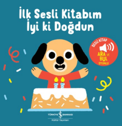 İyi Ki Doğdun - İlk Sesli Kitabım - İş Bankası Kültür Yayınları