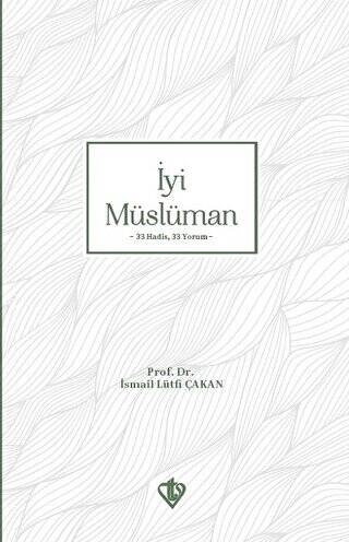 İyi Müslüman 33 Hadis 33 Yorum - 1