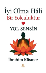 İyi Olma Hali Bir Yolculuktur - Sarnıç Yayınları
