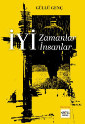 İyi Zamanlar İyi İnsanlar - Nar Yayınları