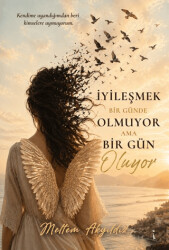 İyileşmek Bir Günde Olmuyor ama Bir Gün Oluyor - İkinci Adam Yayınları