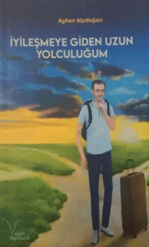 İyileşmeye Giden Uzun Yolculuğum - 1