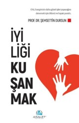 İyiliği Kuşanmak - Asalet Yayınları