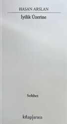 İyilik Üzerine - 1