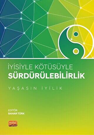 İyisiyle Kötüsüyle Sürdürülebilirlik “Yaşasın İyilik” - 1