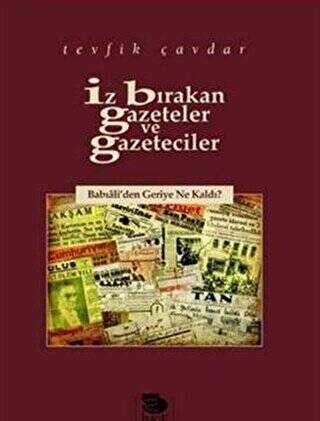 İz Bırakan Gazeteler Ve Gazeteciler - 1