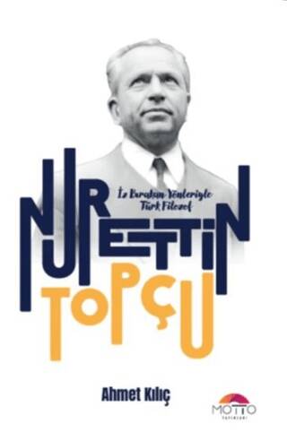 İz Bırakan Yönleriyle Türk Filozof Nurettin Topçu - 1