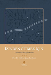 İzinden Gitmek İçin – Hadisleriyle Peygamberimiz - 1