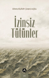 İzinsiz Tütünler - Mahfel Yayıncılık