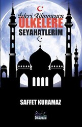 İzleri Silinmeyen Ülkelere Seyahatlerim - 1