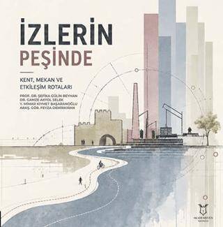 İzlerin Peşinde - Kent, Mekân ve Etkileşim Rotaları - 1