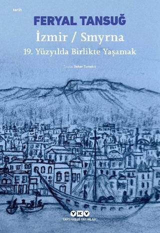 İzmir - Smyrna: 19. Yüzyılda Birlikte Yaşamak - 1